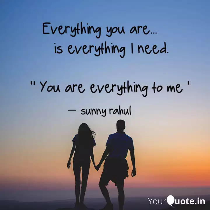 Everything You Are Quotes Writings By Sunny Rahul Yourquote