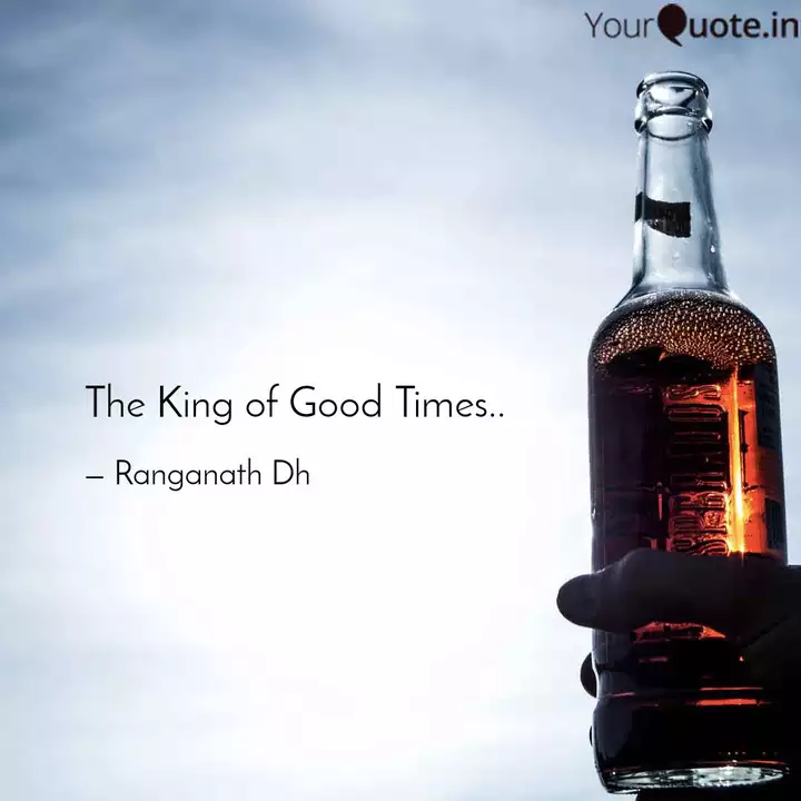 The King Of Good Times Quotes Writings By Ranganath Dh