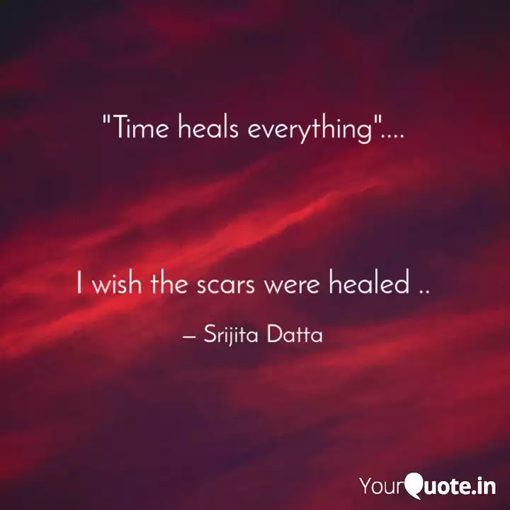 Time Heals Everything Quotes Writings By Srijita Datta Yourquote