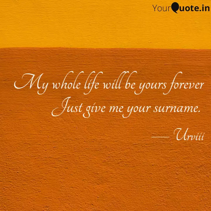 My Whole Life Will Be You Quotes Writings By Urvashi Raval Yourquote Click on the first link on a line below to go directly to a page where raval is defined. yourquote
