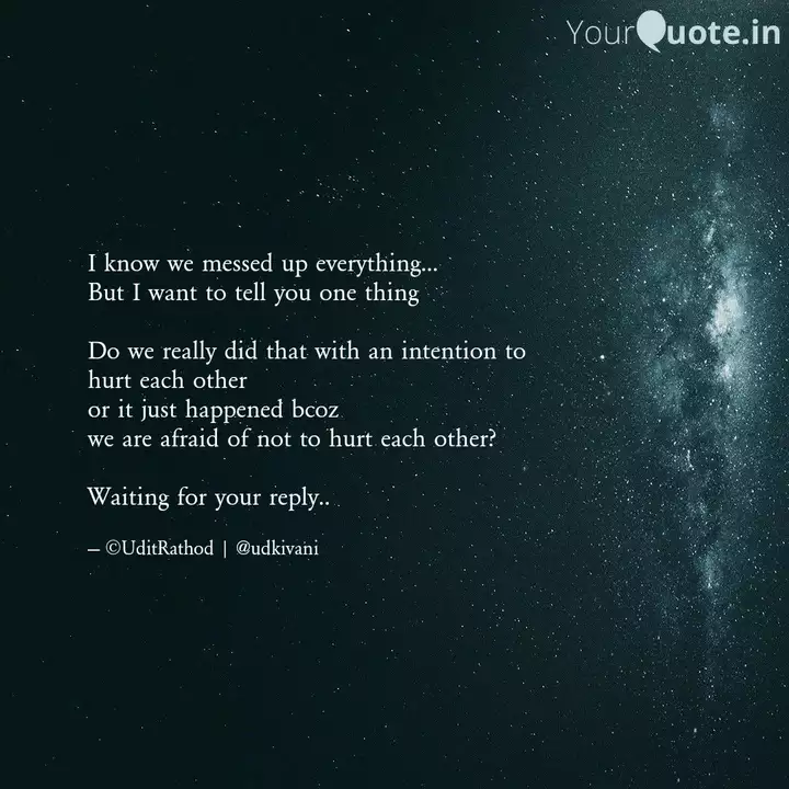 I Know We Messed Up Every Quotes Writings By Udit Rathod Yourquote