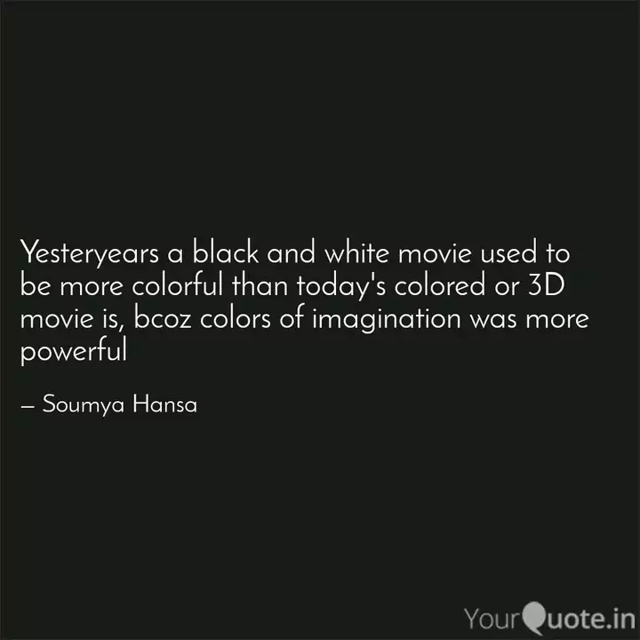 Get Wallpaper Yesteryears A Black And W Quotes Writings By Soumya Hansa Yourquote Desktop Wallpaper