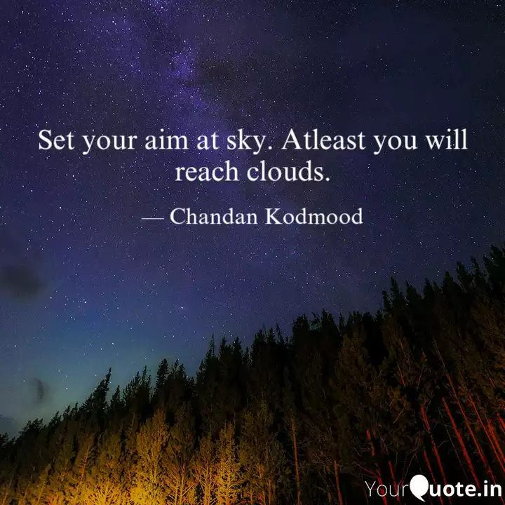 Set Your Aim At Sky Atle Quotes Writings By Being Confused Yourquote