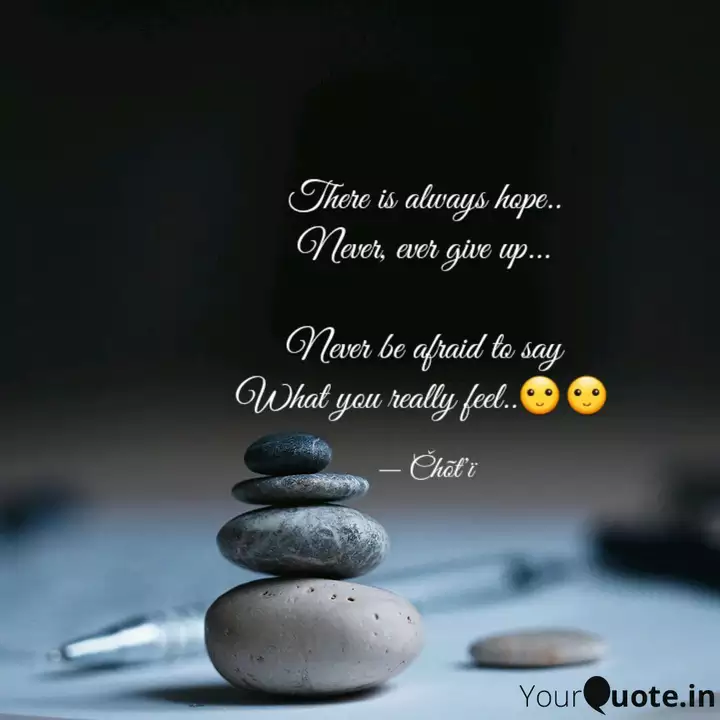 There Is Always Hope Ne Quotes Writings By Swati Sharma Yourquote