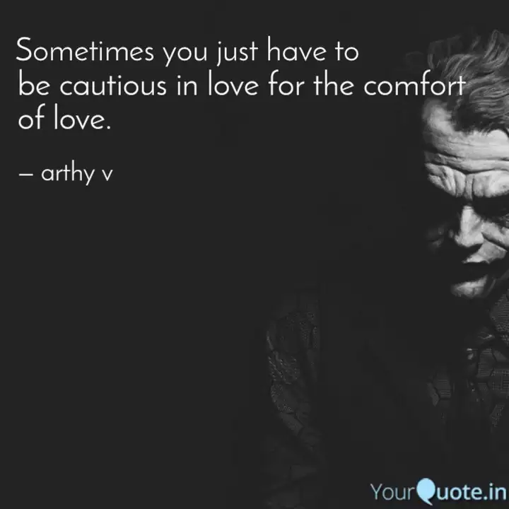 Be Cautious In Love For T Quotes Writings By Arthy V