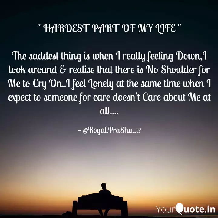 Hardest Part Of My Life Quotes Writings By Prashant Shukla Yourquote