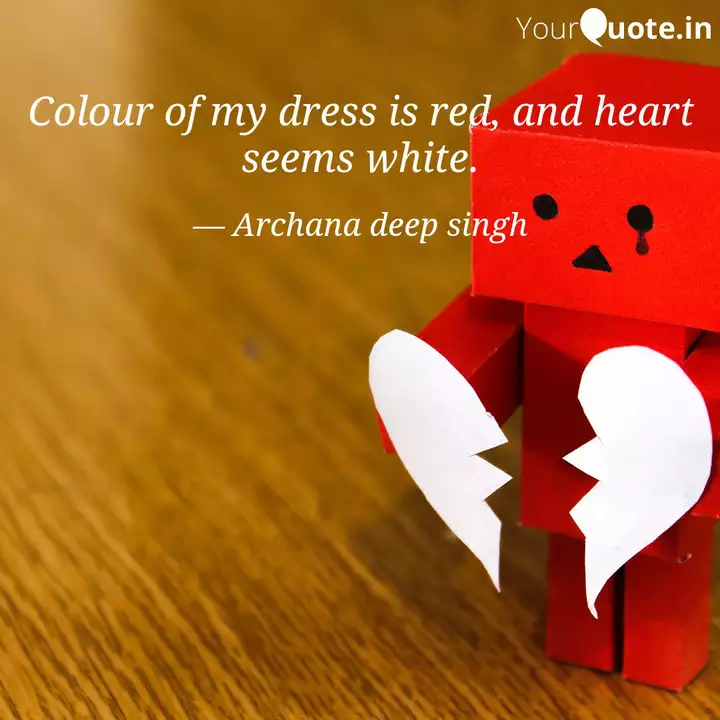 Colour Of My Dress Is Red Quotes Writings By Archna Singh