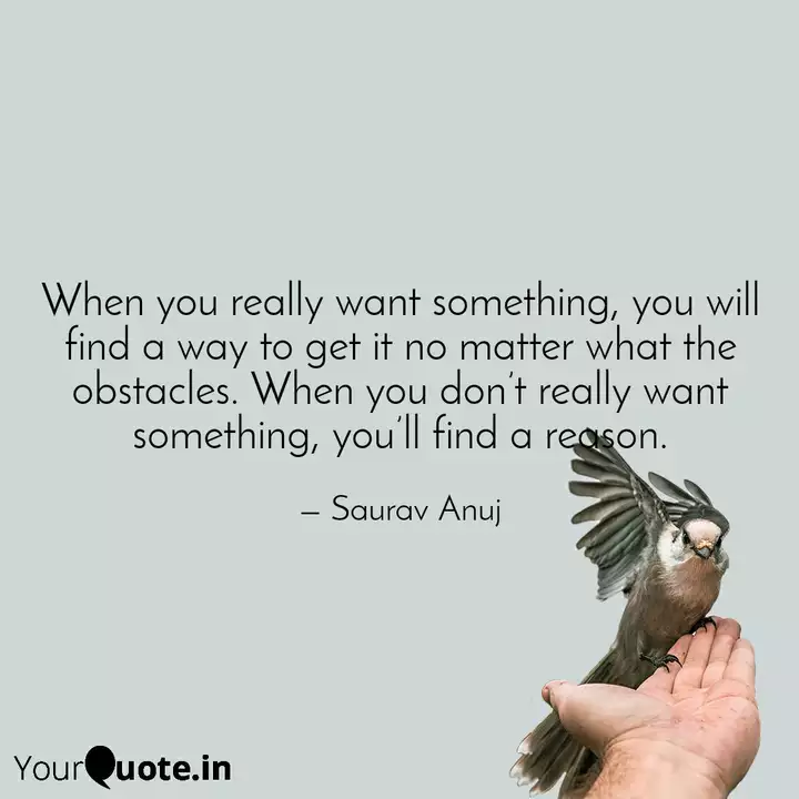 When You Really Want Some Quotes Writings By Saurav Anuj Yourquote