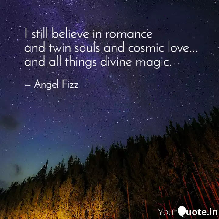 I Still Believe In Romanc Quotes Writings By Angel Fizz Yourquote I Still Believe In Romanc Quotes Writings By Angel Fizz Yourquote