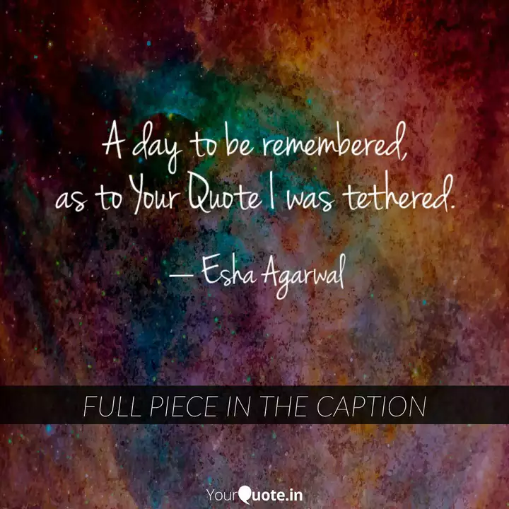 A Day To Be Remembered, A... | Quotes & Writings By Esha Agarwal | Yourquote