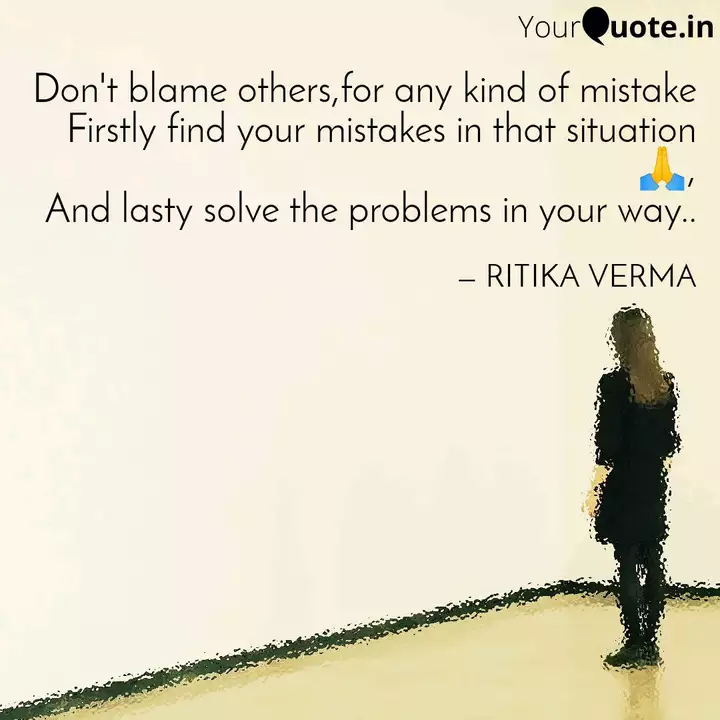 Don T Blame Others For An Quotes Writings By Love Seeker Yourquote