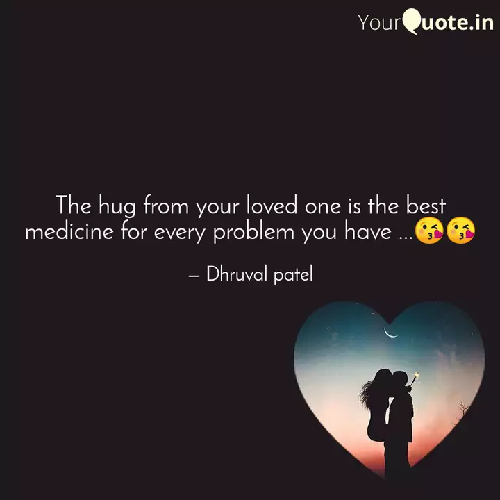 The Hug From Your Loved O Quotes Writings By Dhruval Patel Yourquote