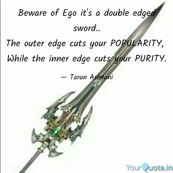 Beware Of Ego It S A Doub Quotes Writings By Tarun Ashvani Yourquote