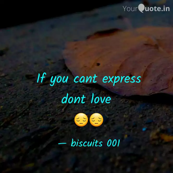 If You Cant Express Dont Quotes Writings By Biscuits 001