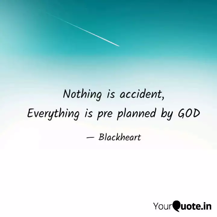 Nothing Is Accident Ever Quotes Writings By Shreya Srivastava Yourquote But whatever i have placed in god's hands, that i still possess. quotes writings by shreya srivastava