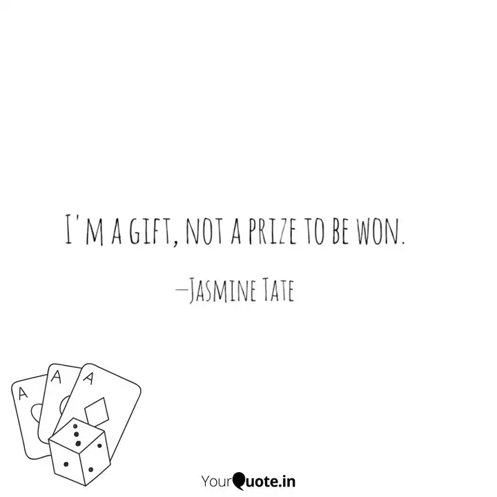 I M A Gift Not A Prize T Quotes Writings By Jasmine Tate Yourquote