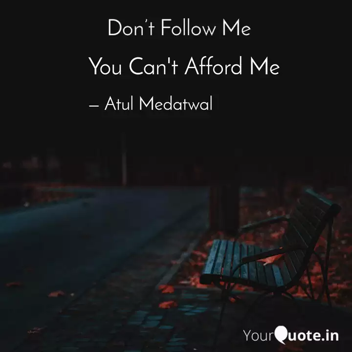 You Can T Afford Me Quotes Writings By Atul Medatwal Yourquote