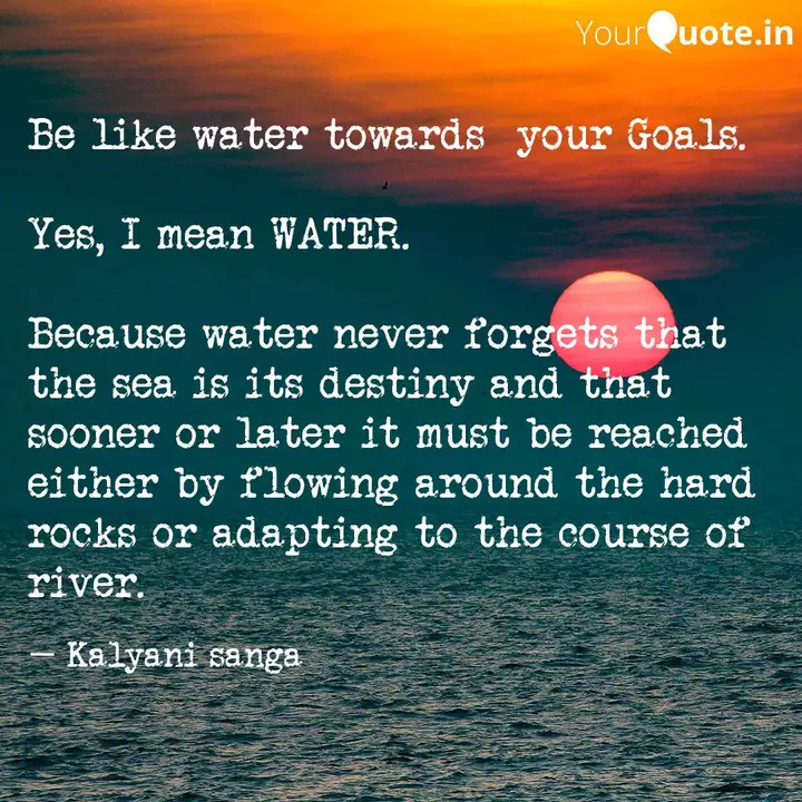 Be Like Water Towards Yo Quotes Writings By Kalyani Sanga Yourquote