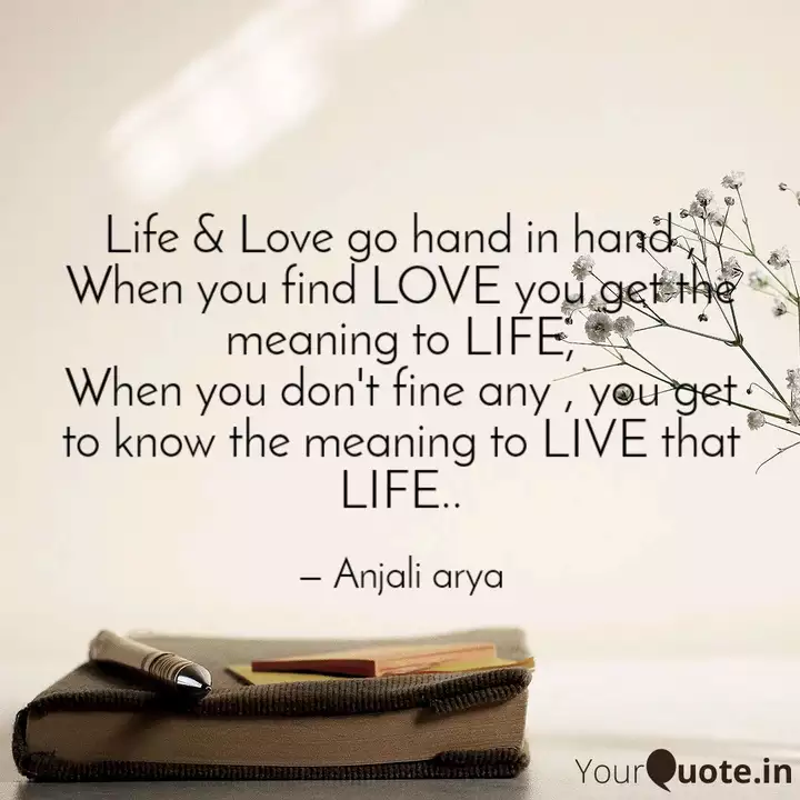 Life Love Go Hand In Ha Quotes Writings By Anjali Arya Yourquote