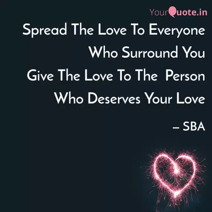 Spread The Love To Everyo Quotes Writings By Sneha Amin Yourquote