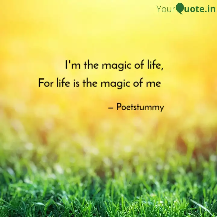 I M The Magic Of Life Fo Quotes Writings By Nikhil Kharat Yourquote