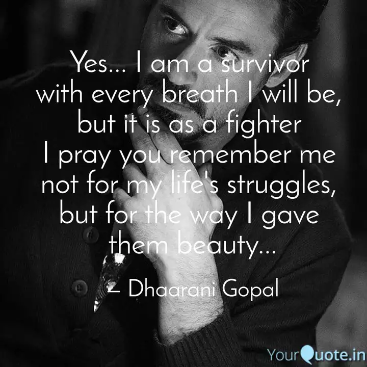 Yes I Am A Survivor W Quotes Writings By Dhaarani Gopal Yourquote