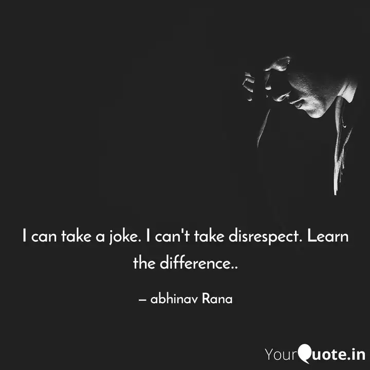 I Can Take A Joke I Can Quotes Writings By Abhinav Rana Yourquote
