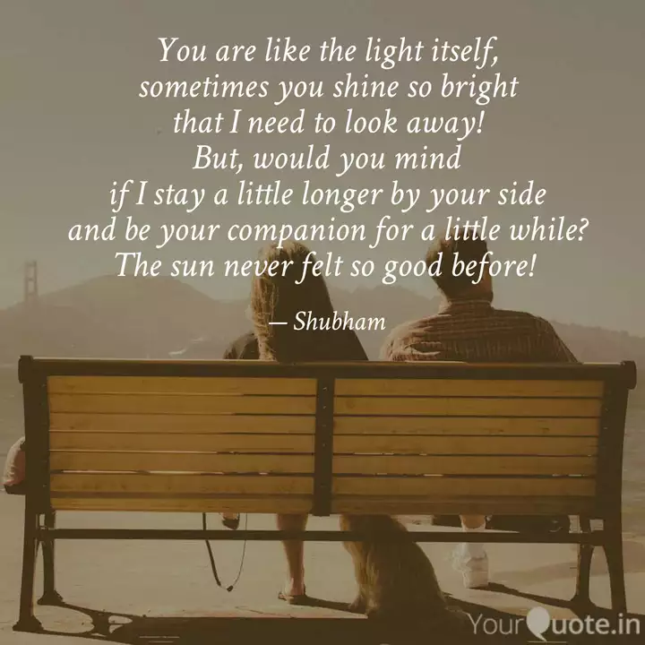 You Are Like The Light It Quotes Writings By Kumar Shubham Yourquote