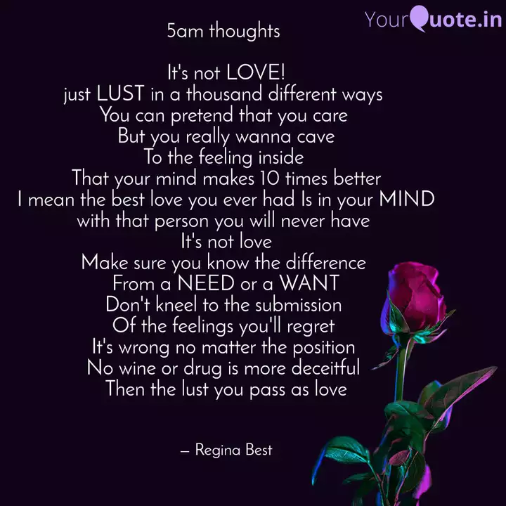 5am Thoughts It S Not L Quotes Writings By Regina Best Yourquote I love you not because of who you are, but because of who i am when i am with you. quotes writings by regina best