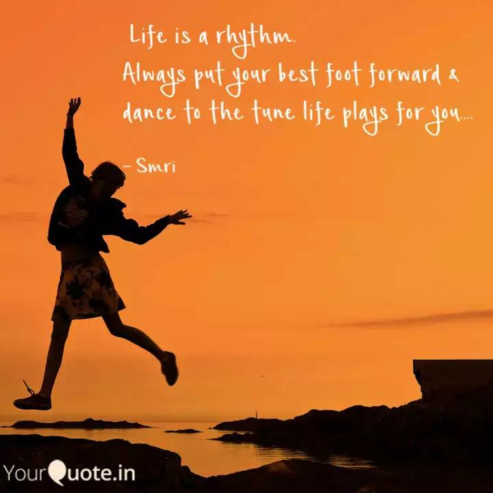Life Is A Rhythm Alway Quotes Writings By Smriti Pradhan Yourquote