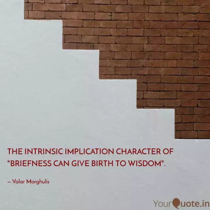The Intrinsic Implication Quotes Writings By Valar Morghulis Yourquote It means all men must die or all men are mortal in valyrian. the intrinsic implication quotes