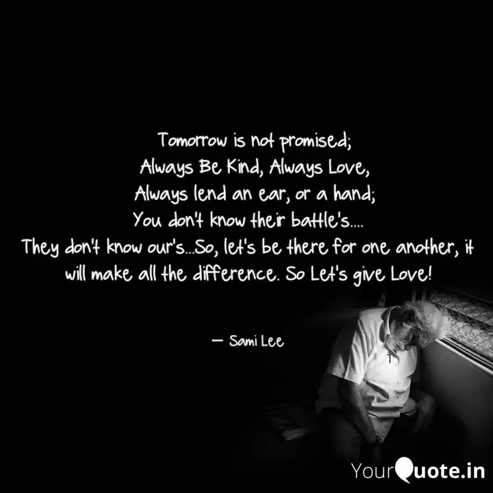 Tomorrow Is Not Promise Quotes Writings By Sami Lee Yourquote