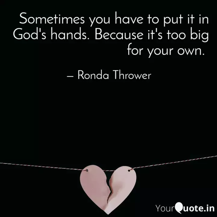Sometimes You Have To Put Quotes Writings By Ronda Thrower Yourquote