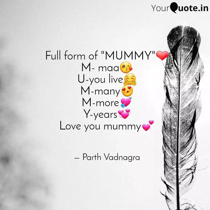 Full Form Of Mummy M Quotes Writings By Parth