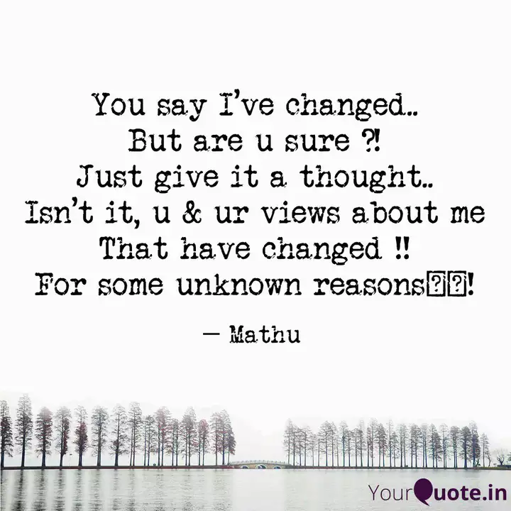 wallpapers People Say You Have Changed Quotes you say i ve changed bu quotes