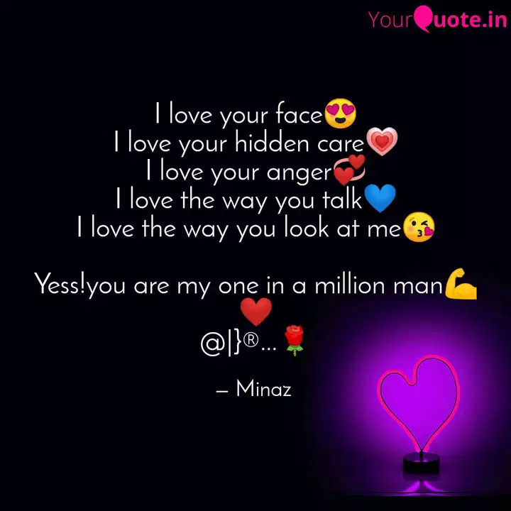 I Love Your Face I Love Quotes Writings By Minaz Yourquote