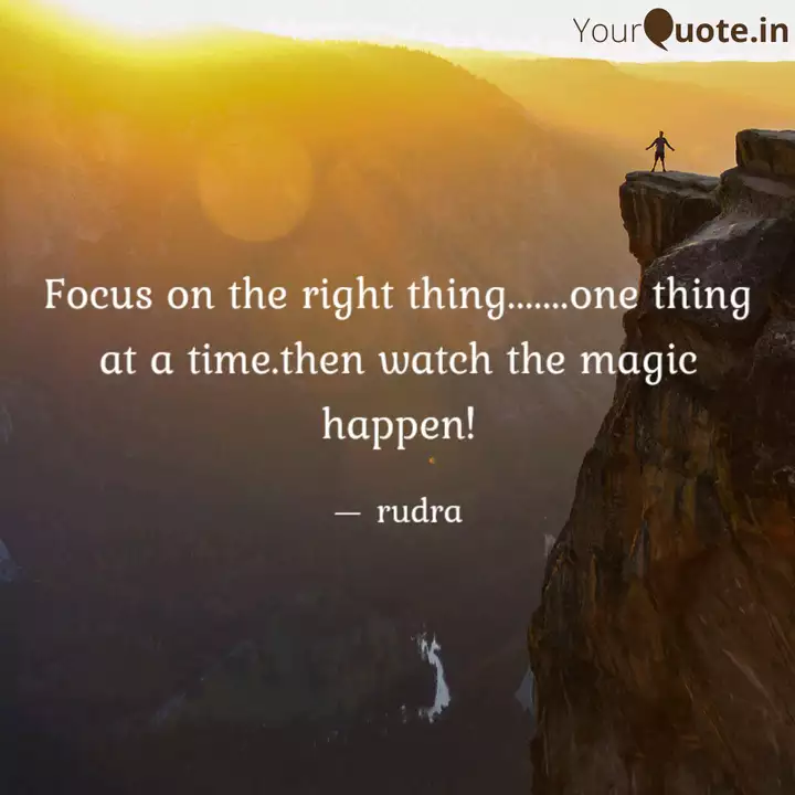 Focus On The Right Thing Quotes Writings By Rudra Panigrahi Yourquote