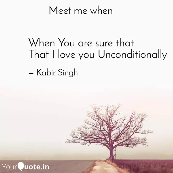 KabiÅ Singh Kabir Singh Quotes Yourquote Kabir singh love quotes in hindi :kabir singh is one of the best romantic movie in 2019, and many best love quotes use in this movie.read kabir singh quotes. kabir singh quotes yourquote