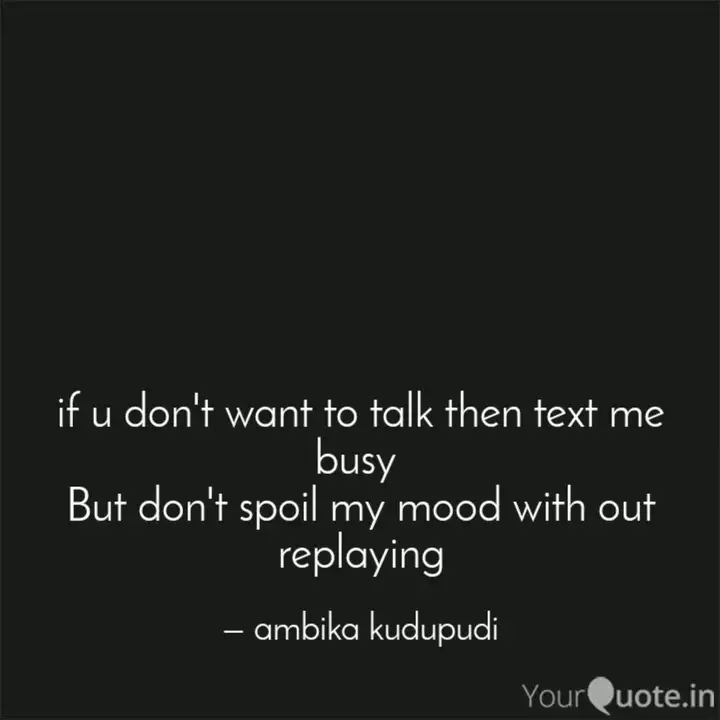 I Don T Want To Talk To U Quotes
