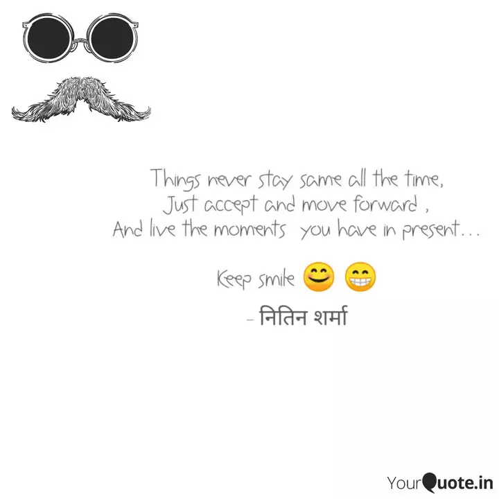 Things Never Stay Same Al Quotes Writings By Nitin Sharma Yourquote