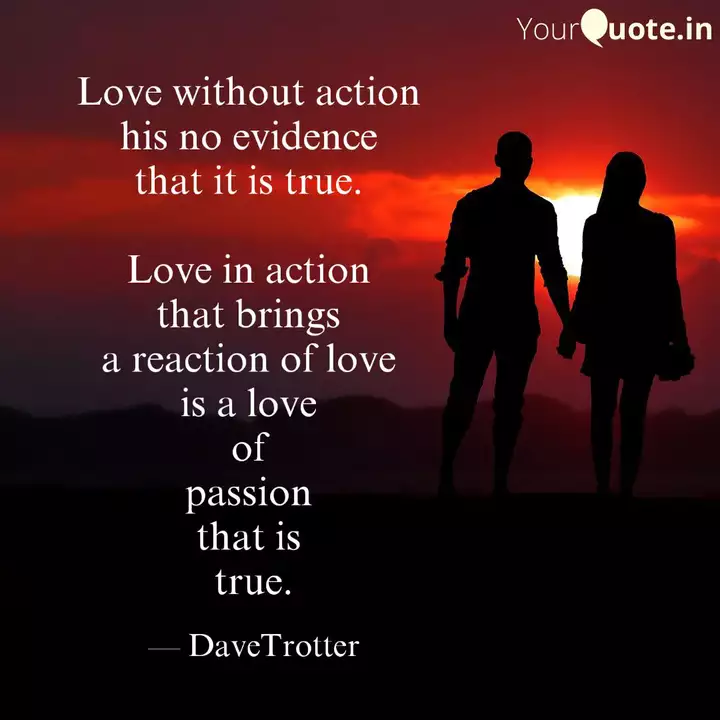 Love Without Action His Quotes Writings By Dave Trotter Yourquote