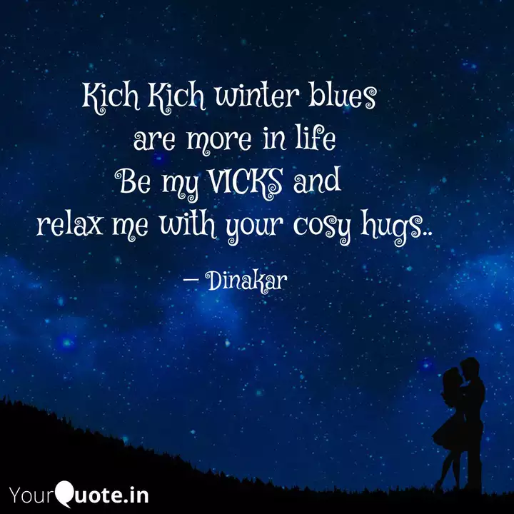 Kich Kich Winter Blues A Quotes Writings By Dinakar Reddy
