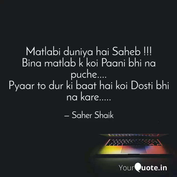 Matlabi Duniya Hai Saheb Quotes Writings By Nasreen Unissa Yourquote Duniya matlabi hai hum nahi 🙃 the official account of 'matlabi duniya' part of psifiako media pvt. matlabi duniya hai saheb quotes