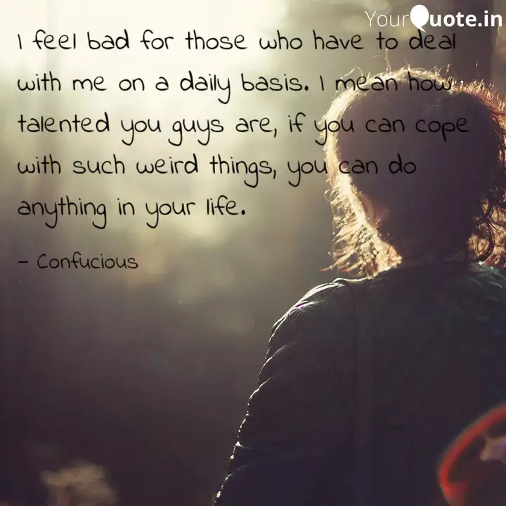 I Feel Bad For Those Who Quotes Writings By Weirdo Yourquote