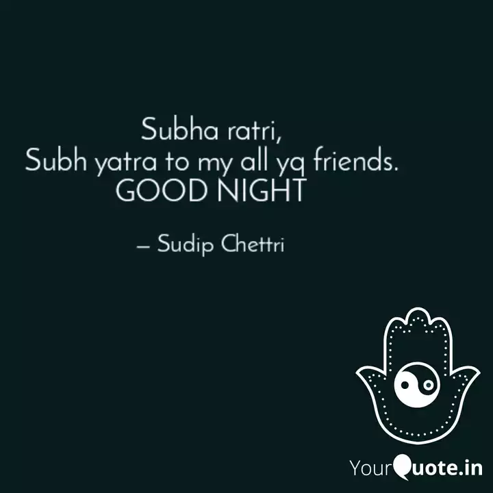 Subha Ratri Subh Yatra T Quotes Writings By Sudip Chettri