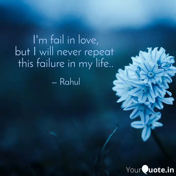 I M Fail In Love But I W Quotes Writings By Rahul Surariya Yourquote