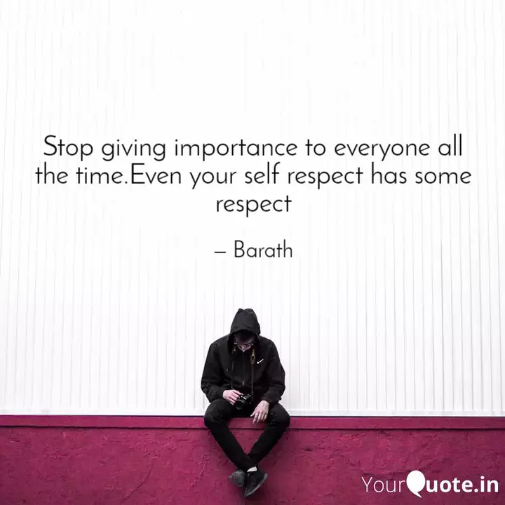 Stop Giving Importance To Quotes Writings By Barath Joker