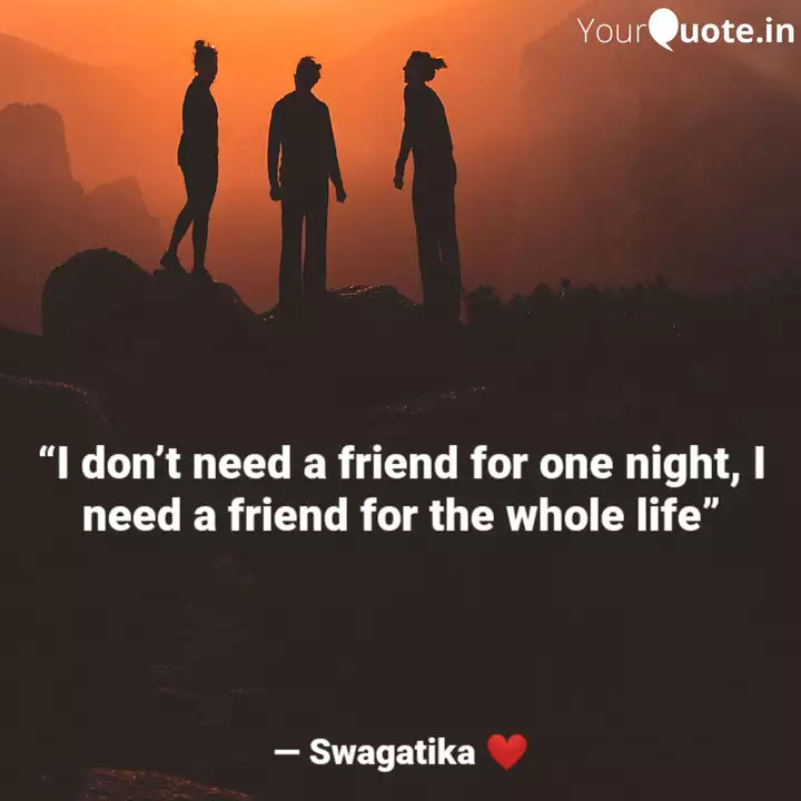 I Don T Need A Friend Quotes Writings By Swagatika Behera Yourquote