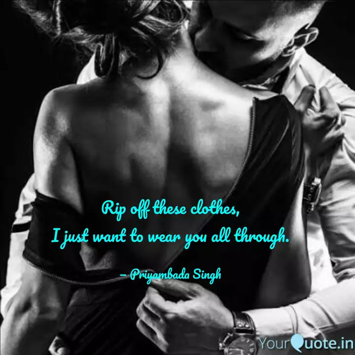 Rip Off These Clothes I Quotes Writings By Priyambada