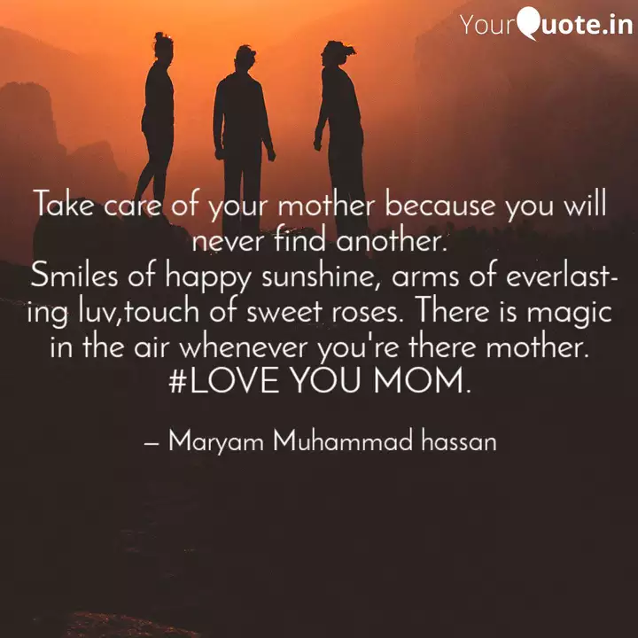 Take Care Of Your Mom Quotes